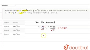 When a voltage `v_(s)=200sqrt2 sin (omega t=15^(@))` is applied to an AC circuit the