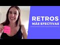 Tips para Retrospectivas Agiles más efectivas