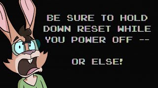 Hold Down Reset While You Power Off Your Nes -- Or Else