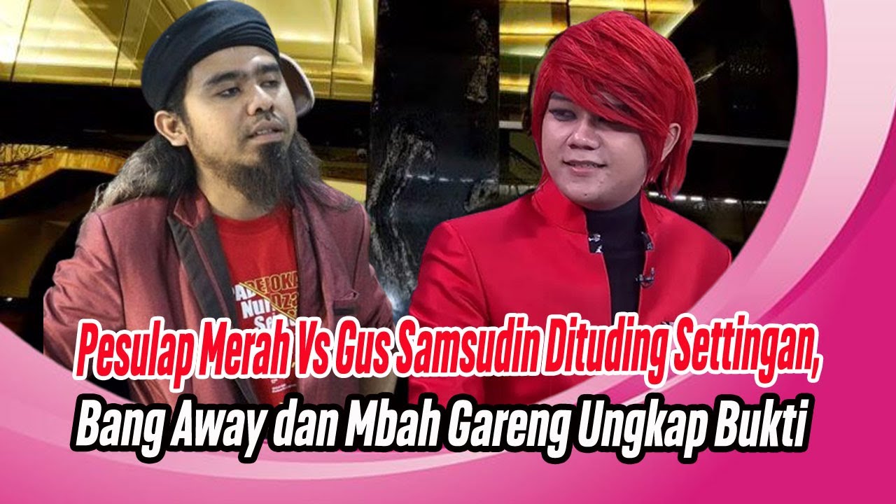 Perseteruan pesulap merah vs gus samsudin dituding settingan, bang away Perseteruan Pesulap Merah Vs Gus Samsudin Dituding Settingan, Bang Away