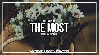 MILEY CYRUS • THE MOST | LETRA EN INGLÉS Y ESPAÑOL