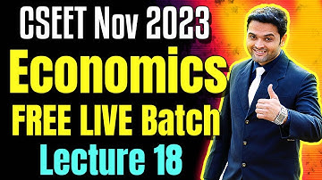 FREE CSEET Economics New Syllabus LIVE Classes for November 2023 Exam | Lecture 18