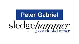 Peter Gabriel - Sledgehammer (Groovefunkel Remix)