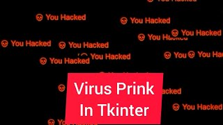 Create Virus for Prink using Tkinter | Python Virus for Prink