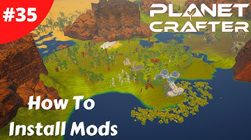 How To Install Mods In Planet Crafter - Planet Crafter - #35 - Gameplay