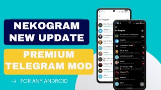 Nekogram V 8.2.7 New Update Best Telegram Mod | Premium Telegran Mod For Any Android screenshot 4