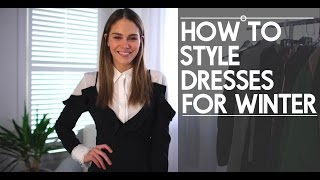HOW TO STYLE DRESSES FOR COLD WEATHER