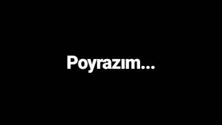 Unutmaki Benim Tek Hayalim Poyrazım...