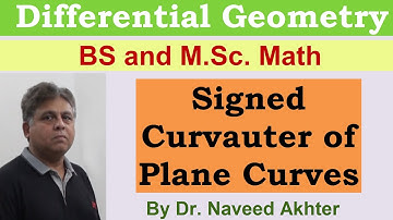 Signed curvature of a plane curve, Lec_06+07, Differential Geometry.