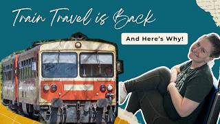 Train Travel is Having a Moment (and here's why!)