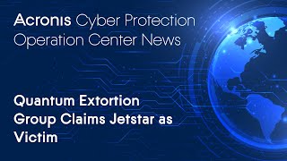 Quantum Extortion Group Claims Jetstar as Victim | Cyber Protection Operation Center News
