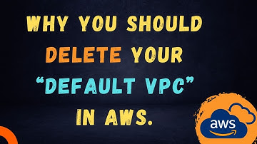 Why you should delete the "Default VPC" in your region. | How to Delete default VPC.
