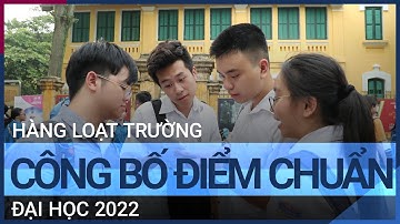 Hôm nay 15/9, nhiều trường đại học công bố điểm chuẩn 2022 | VTC Tin mới