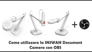 Come utilizzare la INSWAN Document Camera con OBS