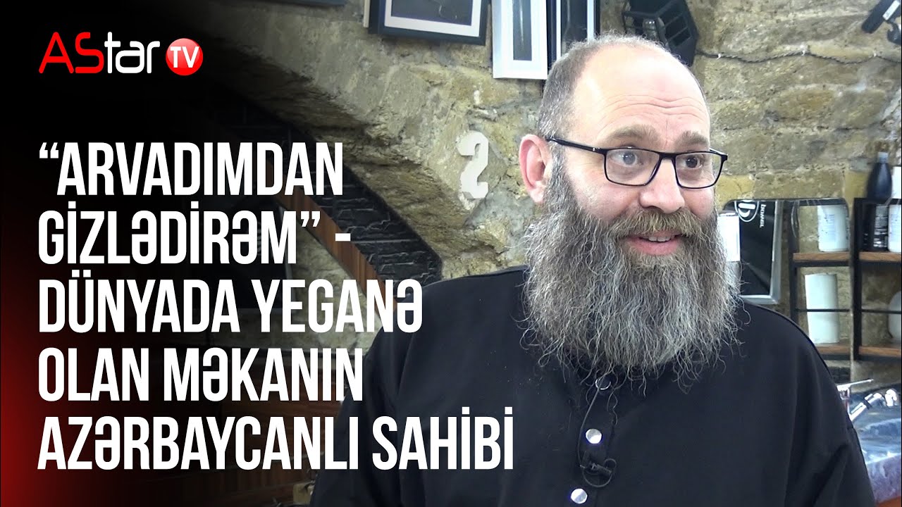 “Arvadımdan gizlədirəm” - Dünyada yeganə olan məkanın azərbaycanlı sahibi