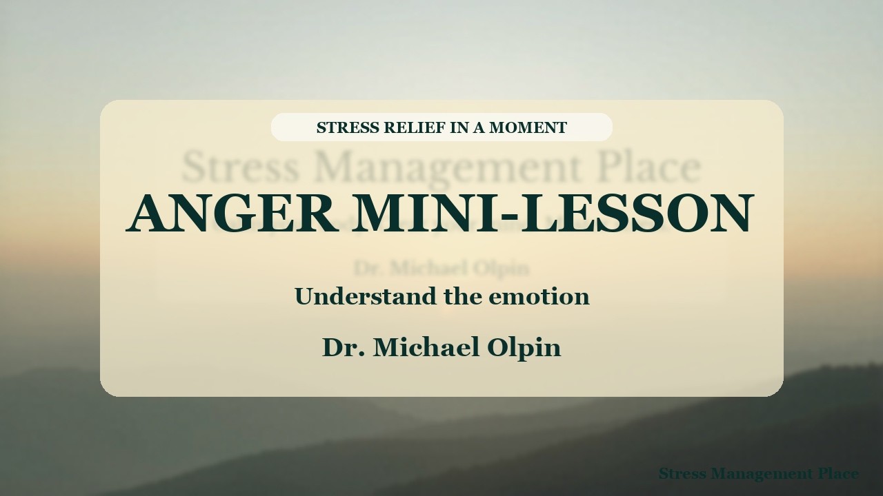 Dr Olpin Stress Management Mini Lesson Anger YouTube dr-olpin-stress-management-mini-lesson-anger-youtube