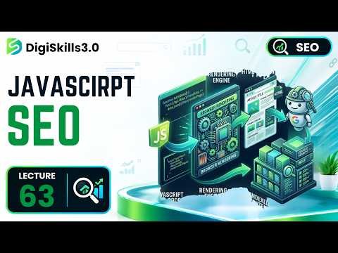 JavaScript SEO: How Google Handles JS-Rendered Content | SEO | Lec 63 | DigiSkills 3.0