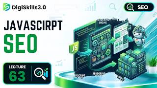 JavaScript SEO: How Google Handles JS-Rendered Content | SEO | Lec 63 | DigiSkills 3.0