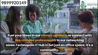 Technopolis It Hub Sector 62 Noida 9899920149 Premium Offices