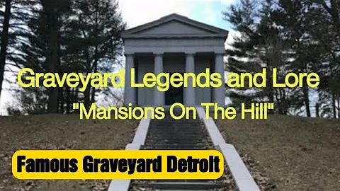 Mansions on the Hill | Woodlawn Cemetery Detroit, ...