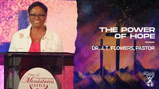 The Power Of Hope (Part 5) | Dr. J. T. Flowers, Pastor