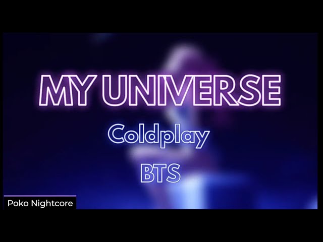 |Nightcore| My Universe - Coldplay , BTS class=
