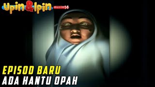 Upin & Ipin - Musim 14 Ada Hantu Opah Full Episode  | Upin Ipin Terbaru 2021