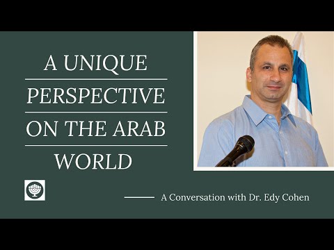 A Unique Perspective On The Arab World With Dr Edy Cohen 