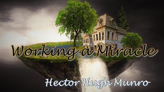 Working a Miracle-Hector Hugh Munro