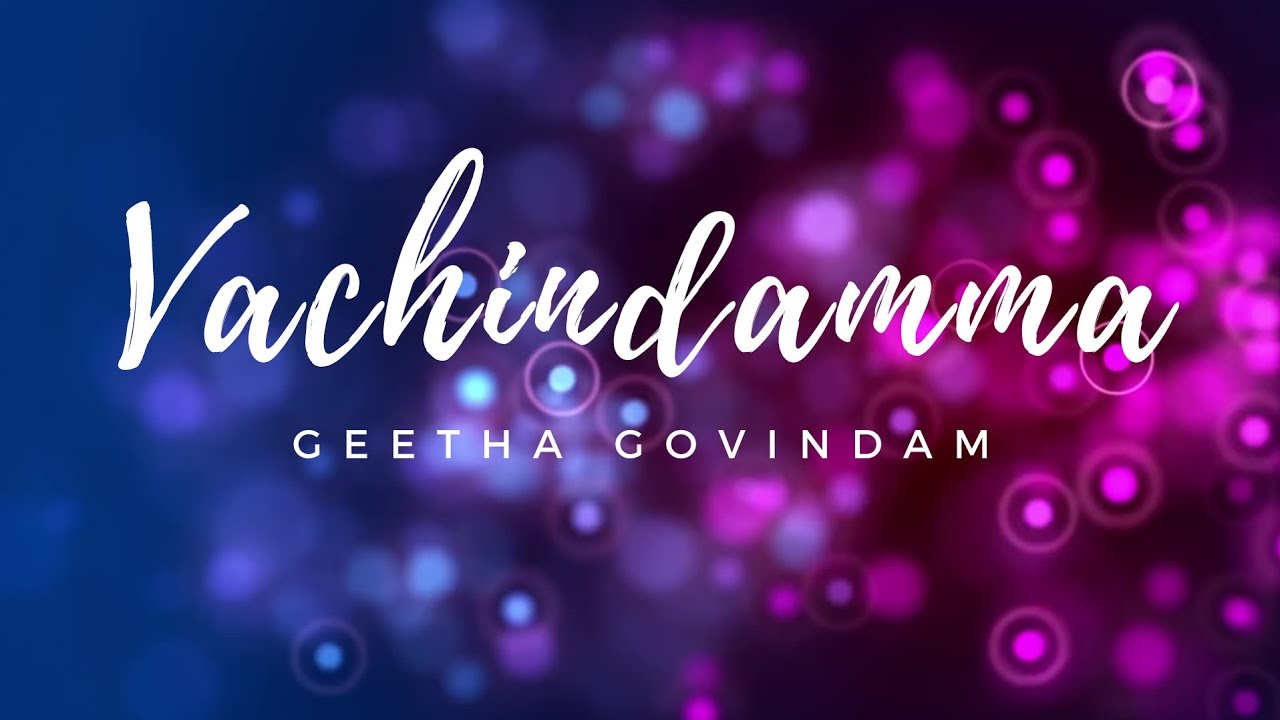 Vachindamma song  lyricvideo  Geetha Govintham  telugumovies   sidsriram  B 14 Music