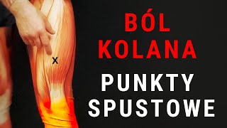 Ból kolana - PUNKTY SPUSTOWE w prostym uda - dr n. med. Marcin Wytrążek