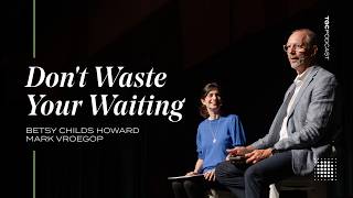 Dont Waste Your Waiting