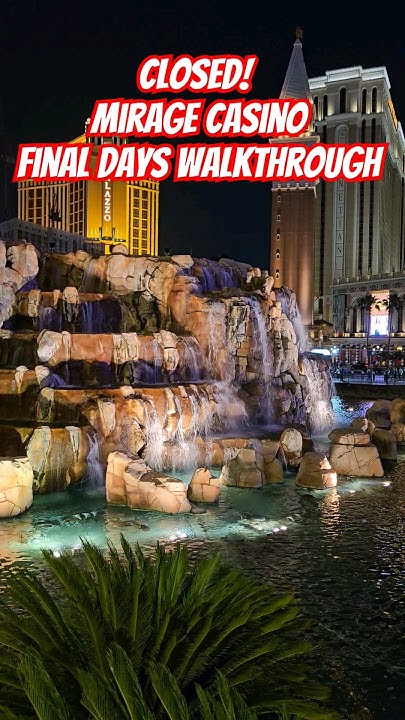 Mirage Hotel Casino In Las Vegas Final Walkthrough Before Closing mirage-hotel-casino-in-las-vegas-final-walkthrough-before-closing