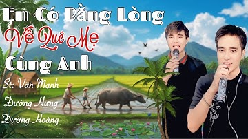 EM CÓ BẰNG LÒNG VỀ QUÊ MẸ CÙNG ANH REMIX  SÔI ĐỘNG | ĐƯỜNG HƯNG - ĐƯỜNG HOÀNG COVER