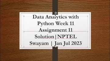Data Analytics with Python Week 11 Assignment 11 Solutions