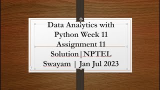 Data Analytics with Python Week 11 Assignment 11 Solutions