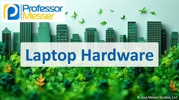 Laptop Hardware - CompTIA A+ 220-1201 - 1.1