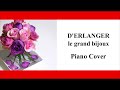 D&#39;ERLANGER - le grand bijoux (Piano Cover)