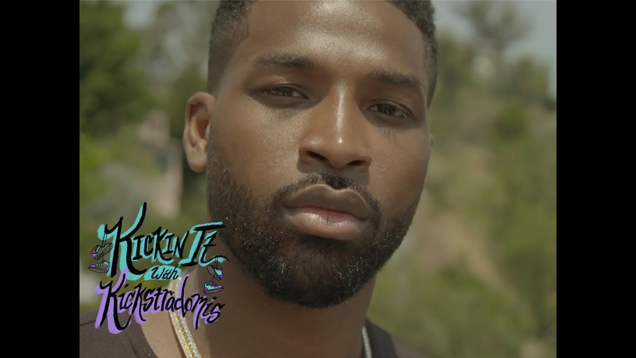 Tristan Thompson | Kickin' It With Kickstradomis