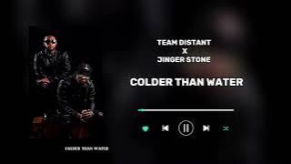 Team Distant Ft Jinger Stone_Colder than water