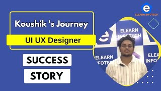 Full Success story | Mr. Koushik | Elearn Infotech | Best UI UX Design Course in Hyderabad Update