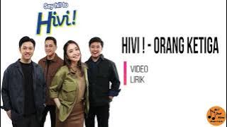 Orang Ketiga - Hivi ! ( Video Lirik )