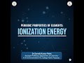 Periodic Properties of Elements | Ionization Energy (B.Sc. I Semester