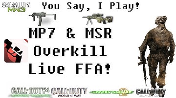 You Say, I Play! - MP7 & MSR Overkill *Live* FFA - 30-4