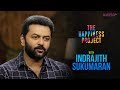 Indrajith Sukumaran - The Happiness Project - Kappa TV