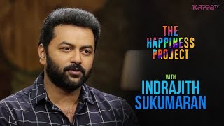 Indrajith Sukumaran - The Happiness Project - Kappa TV