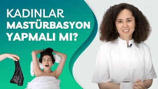 KADINLAR VE MASTÜRBASYON | Sağlıklı mı? | Cinsel yaşamı etkiler mi? Resimi