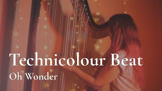 Oh Wonder - Technicolour Beat  //  Amy Turk, harp