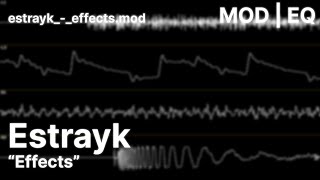 Estrayk - Effects | MOD (EQ)