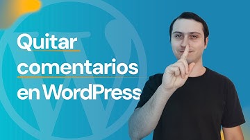 Cómo desactivar comentarios en Wordpress ⛔